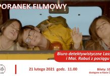 Poranek Filmowy – projekcja filmu „Biuro detektywistyczne Lassego i Mai. Rabuś z pociągu” w CKiS – 21 lutego