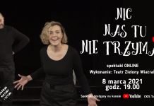 Nic nas tu nie trzyma – spektakl online – 8 marca
