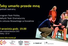 Żeby umarło przede mną – spektakl w ramach programu Teatr Polska