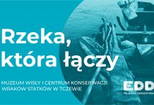 „Rzeka, która łączy”. Europejskie Dni Dziedzictwa w Muzeum Wisły oraz CKWS w Tczewie