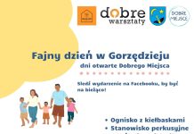 Fajny dzień w Gorzędzieju – dni otwarte Dobrego Miejsca – 28 lipca