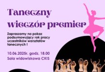 Taneczny Wieczór Premier – zakończenie warsztatów tanecznych – 10 czerwca