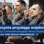 Uroczysta przysięga wojskowa żołnierzy 7. Pomorskiej Brygady Obrony Terytorialnej