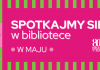 W maju spotkajmy się w bibliotece