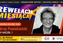Wieczór Kabaretowy Andrzeja Poniedzielskiego „Dobry wieczór…?” |REWELACJA MIESIĄCA już 26 września w CKiS