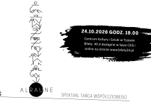 COŚ – spektakl taneczny w wykonaniu zespołu Alraune – 24 października