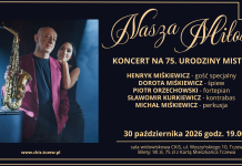 „NASZA MIŁOŚĆ” – koncert na 75. Urodziny Mistrza Henryka Miśkiewicza – 30 października